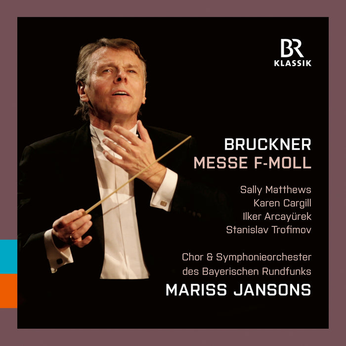 Sally Matthews; Karen Cargill; Ilker Arcayuerek; Stanislav Trofimov; Chor & Symphonieorchester Des Bayerischen Rundfunks; Mariss Jansons - Anton Bruckner: Mass No. 3 in F minor - 900017