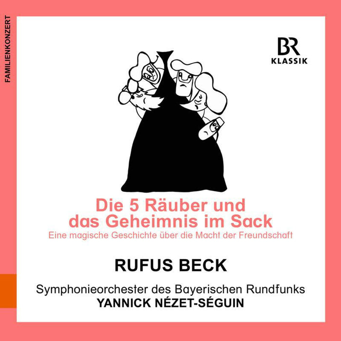 Rufus Beck, Symphonieorchester des Bayerischen Rundfunks, Yannick Nezet-Seguin - The Five Thieves and the Secret in the Sack - 900197
