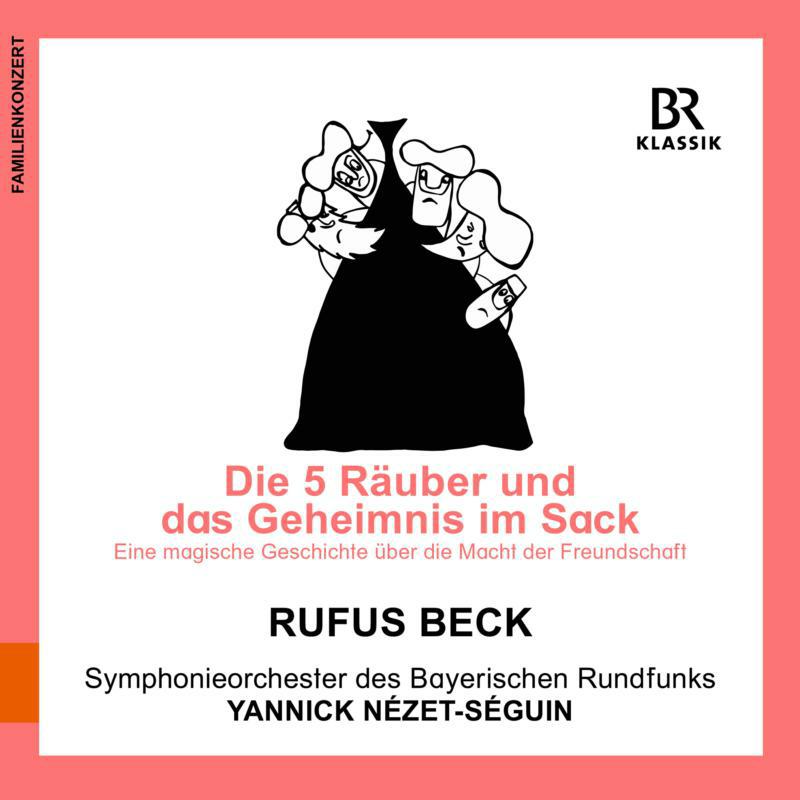 Rufus Beck, Symphonieorchester des Bayerischen Rundfunks, Yannick Nezet-Seguin - The Five Thieves and the Secret in the Sack - 900197