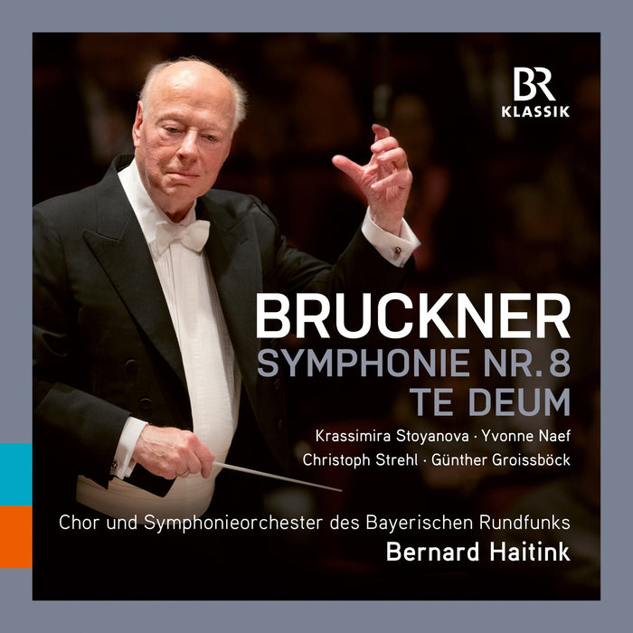Krassimira Stoyanova; Yvonne Naef; Christoph Stsrehl; Guenther Groissboeck; Chor Des Bayerischen Rundfunks; Simon Halsey; Symphonieorchester Des Bayerischen Rundfunks; Bernard Haitink - Anton Bruckner: Te Deum; Symphony No. 8 - 900212
