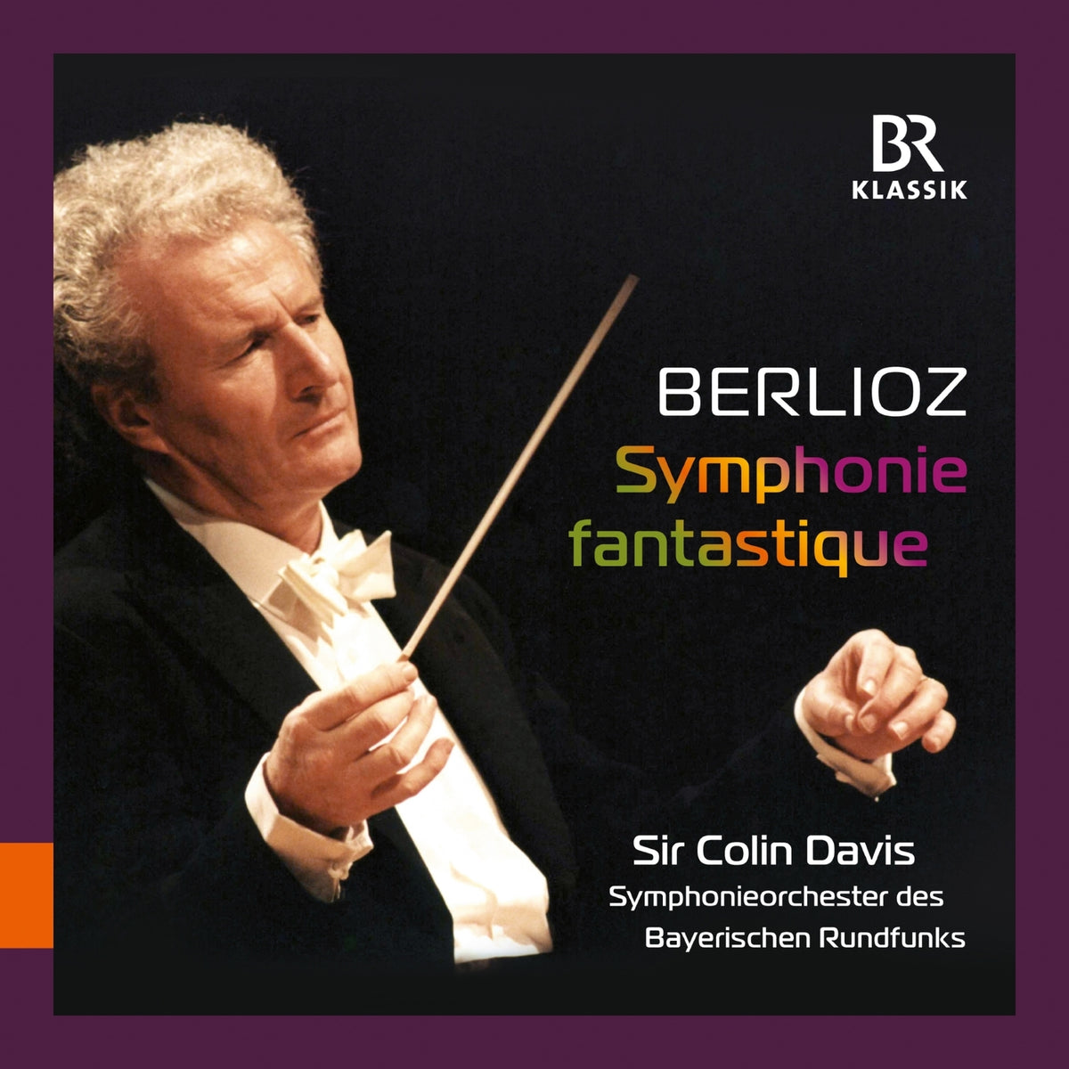 Symphonieorchester des Bayerischen Rundfunks; Sir Colin Davis - Hector Berlioz: Symphonie fantastique - 900220
