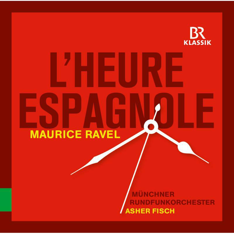 Muenchner Rundfunk/Fisch - RAVEL:L'HEURE ESPAGNOLE, CHABRIER: ESPANA - 900317