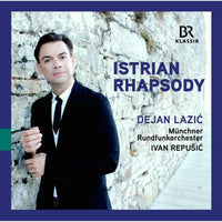Dejan Lazic; Stjepan Veckovic; Munchner Rundfunkorchester; The Choir of the Croatian Radio and Television; Tomislav Facini (choir director); Ivan Repusic - Istrian Rhapsody - 900332
