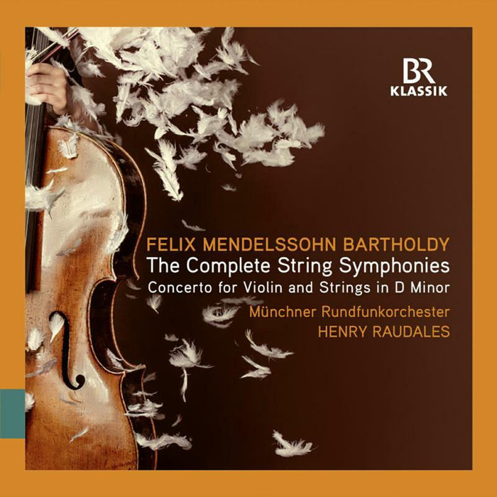 Munich Rfo/Raudales - Felix Mendelssohn Bartholdy: String Symphonies Nos. 1 - 12, “Symphoniesatz“, C minor (No. 13) & Violin Concerto D minor - 900337