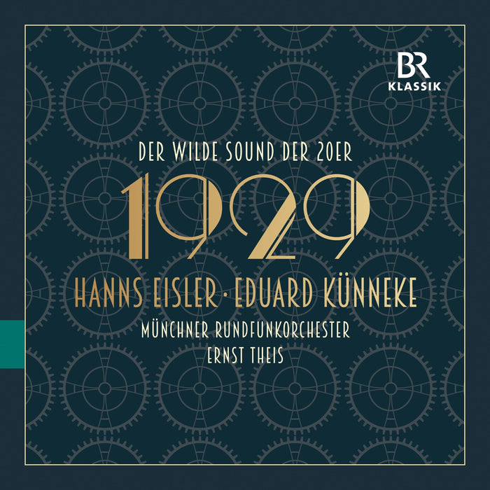 Ruth Volpert; Christopher Dollins; Clemens Nicol; Madrigalchor Der Hochschule Fuer Musik Und Theater Muenchen; Martin Steidler; Tomasz Tomaszewski; Muenchner Rundfunkorchester; Ernst Theis - The Wild Sound of the 20s - 1929: Eduard Kunneke & Hanns Eisler - 900350