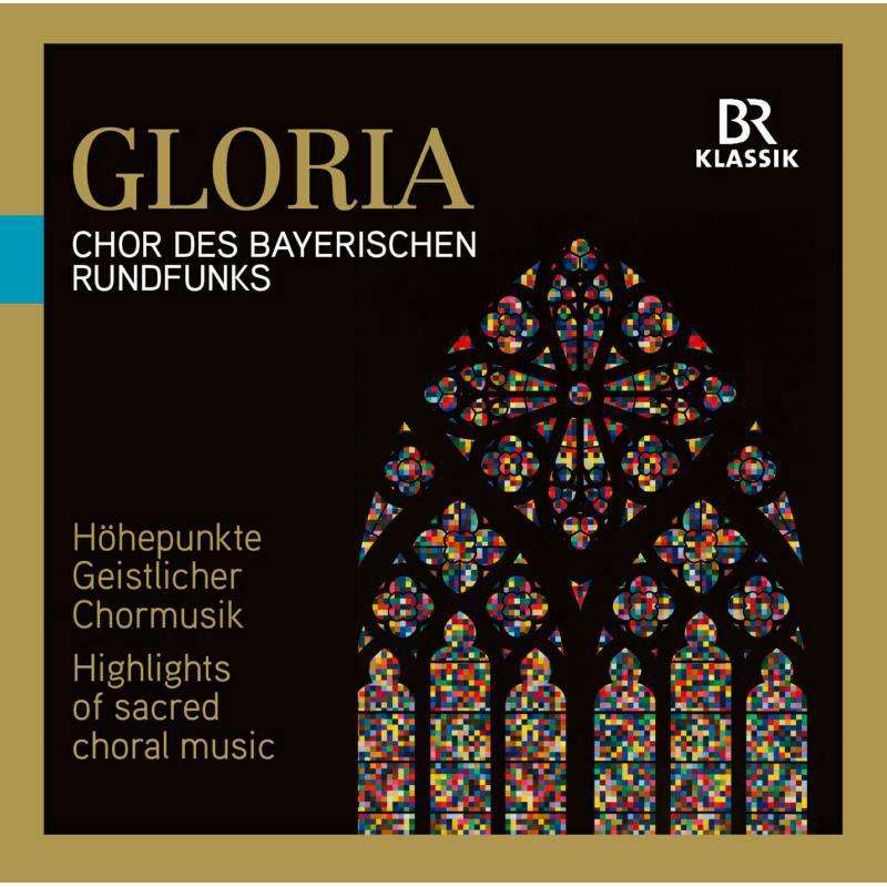 Chor Des Bayerischen - GLORIA:HIGHLIGHTS OF SACRED CHORAL MUSIC - 900518