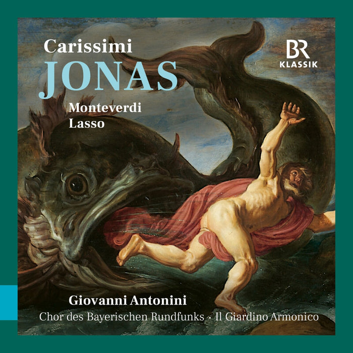 Chor des Bayerischen Rundfunks; Il Giardino Armonico; Giovanni Antonini - Giacomo Carissimi: Jonas - 900535