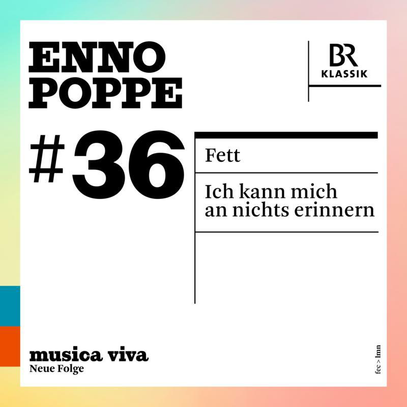 Various - Enno Poppe: Fett – Ich kann mich an nichts erinnern (""""I cannot remember anything“) - 900636