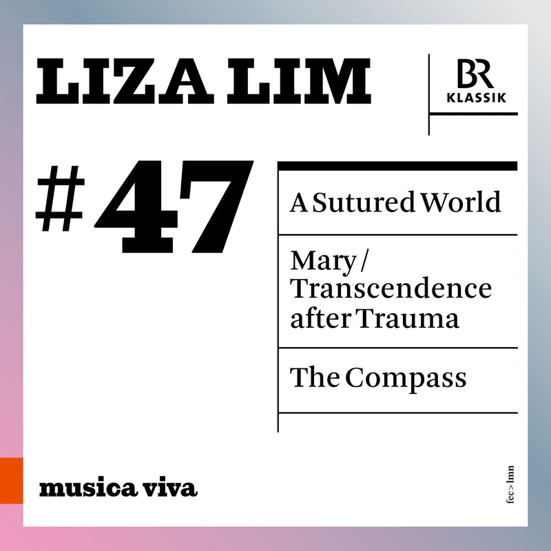 Nicolas Altstaedt; Carin Levine; Willam Barton; Symphonieorchester des Bayesrischen Rundfunks; Edward Gardner; Frank Ollu; Christoph Poppen - Liza Lim: A Sutured World; Mary; The Compass - 900647
