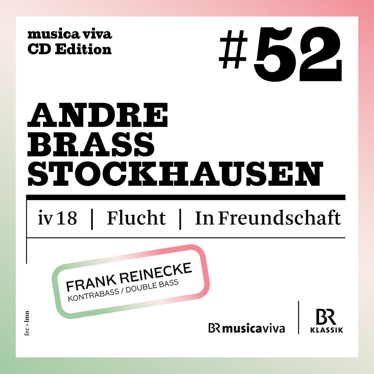 Frank Reinecke - Mark Andre; Nikolaus Brass; Karlheinz Stockhausen: Works for solo double-bass - 900652