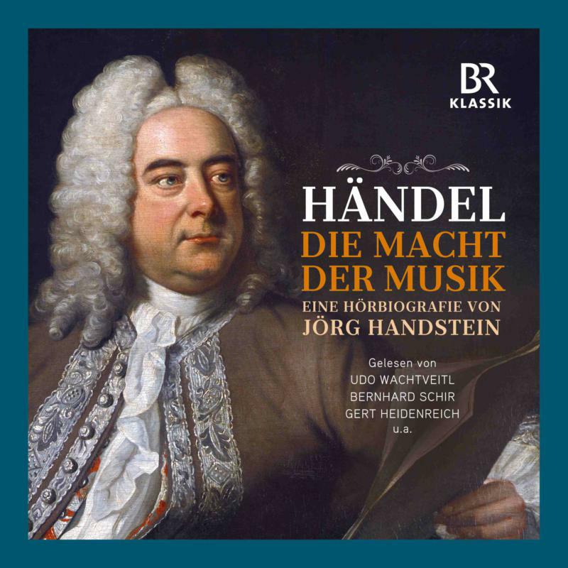 Udo Wachtveitl, Bernhard Schir, Gert Heidenreich - George Frideric Handel: Die Macht der Musik - The Power of Music by Jörg Handstein (In German) - 900911