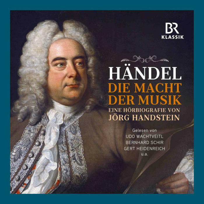 Udo Wachtveitl, Bernhard Schir, Gert Heidenreich - George Frideric Handel: Die Macht der Musik - The Power of Music by Jörg Handstein (In German) - 900911