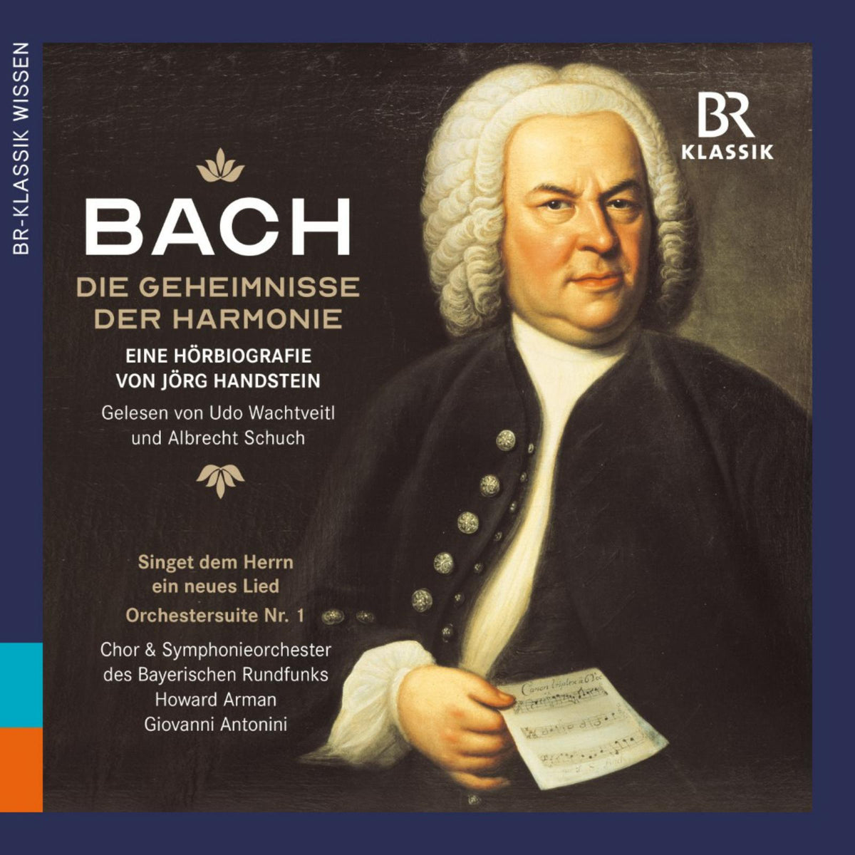 Udo Wachtveitl; Albrecht Schuch; Bavarian Radio Chorus; Bavarian Radio Symphony Orchestra; Howard Arman; Giovanni Antonini - Johann Sebastian Bach: The Secrets of Harmony - 900936