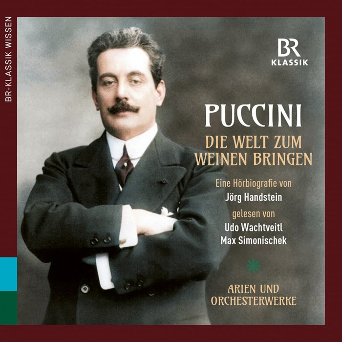 Udo Wachtveitl; Max Simonischek; Munchner Rundfunkorchester; Chor des Bayerischen Rundfunks; Ivan Repusic - Giacomo Puccini: Die Welt zum Weinen bringen ('Making the World Cry') - 900939