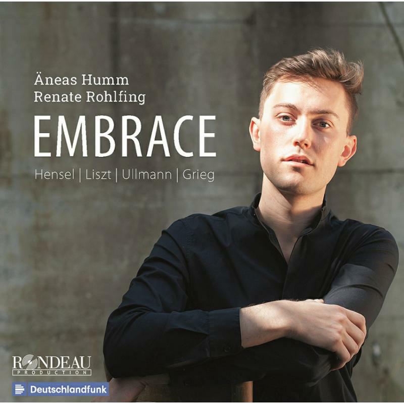 Humm/Rohlfing - Embrace: Songs by Hensel, Liszt, Ullmann & Grieg - ROP6218