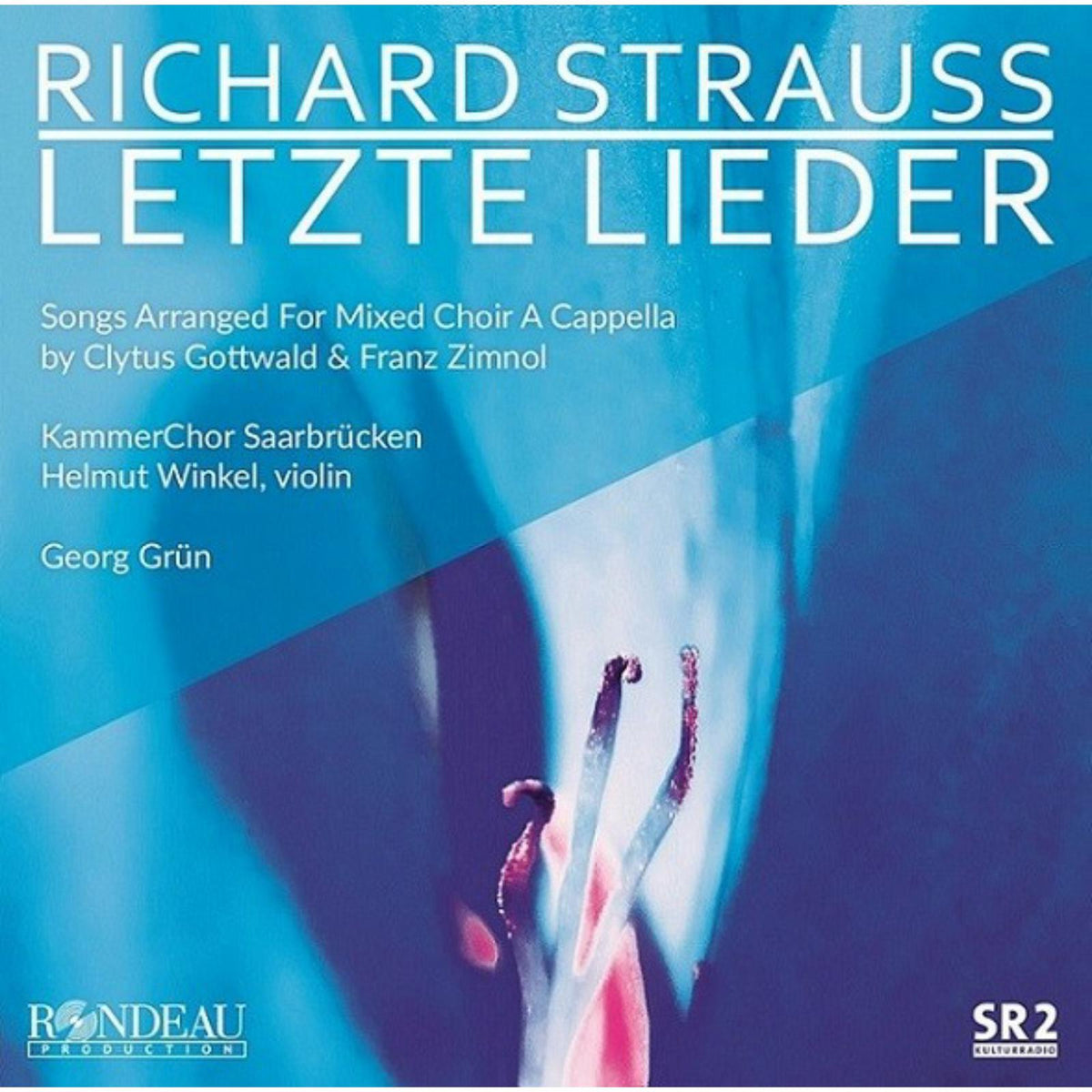 KammerChor Saarbrucken; Helmut Winkel; Georg Grun - Richard Strauss: Letzte Lieder - ROP6241