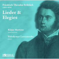 Klaus Mertens; Volodymyr Lavrynenko - Friedrich Theodor Fröhlich: Lieder & Elegies - ROP6244