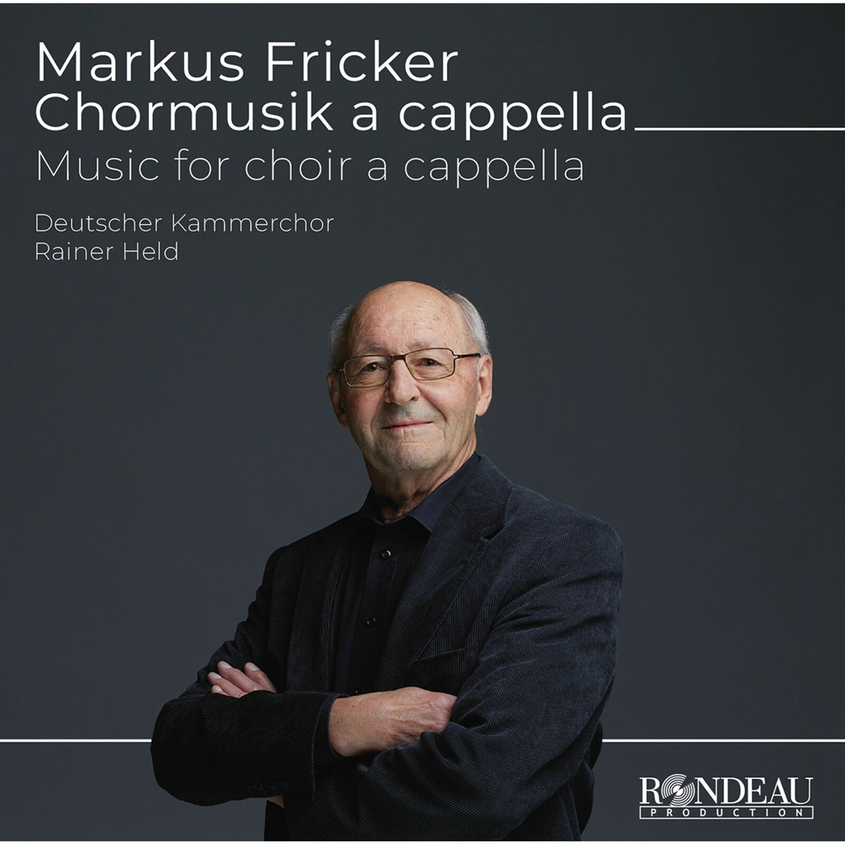 Deutscher Kammerchor; Rainer Held - Markus Fricker: Music for Choir A Cappella - ROP6246