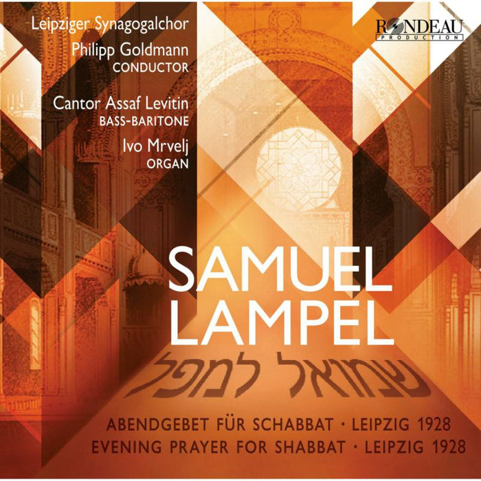 Leipziger Synagogalchor; Assaf Levitin; Ivo Mrvelj; Philipp Goldmann - Samuel Lampel: Evening Prayer for Shabbat - ROP6250