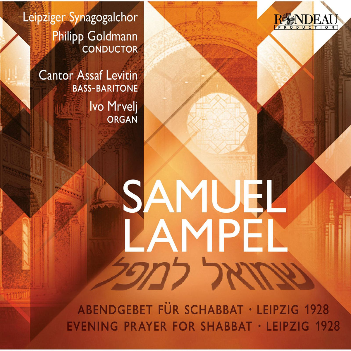 Leipziger Synagogalchor; Assaf Levitin; Ivo Mrvelj; Philipp Goldmann - Samuel Lampel: Evening Prayer for Shabbat - ROP6250