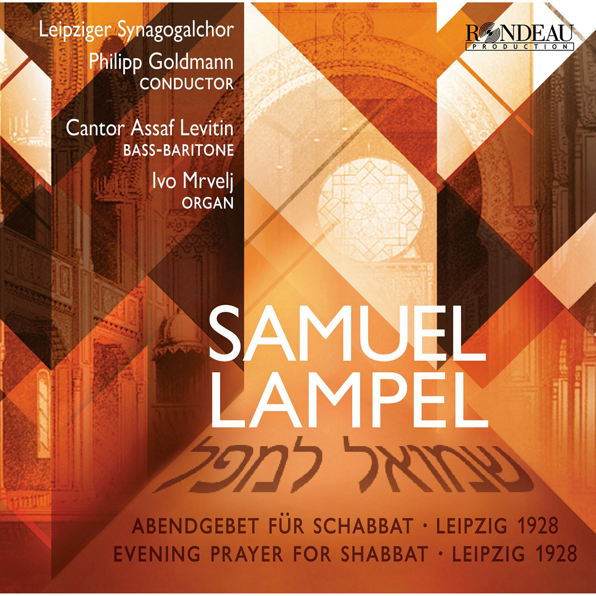 Leipziger Synagogalchor; Assaf Levitin; Ivo Mrvelj; Philipp Goldmann - Samuel Lampel: Evening Prayer for Shabbat - ROP6250