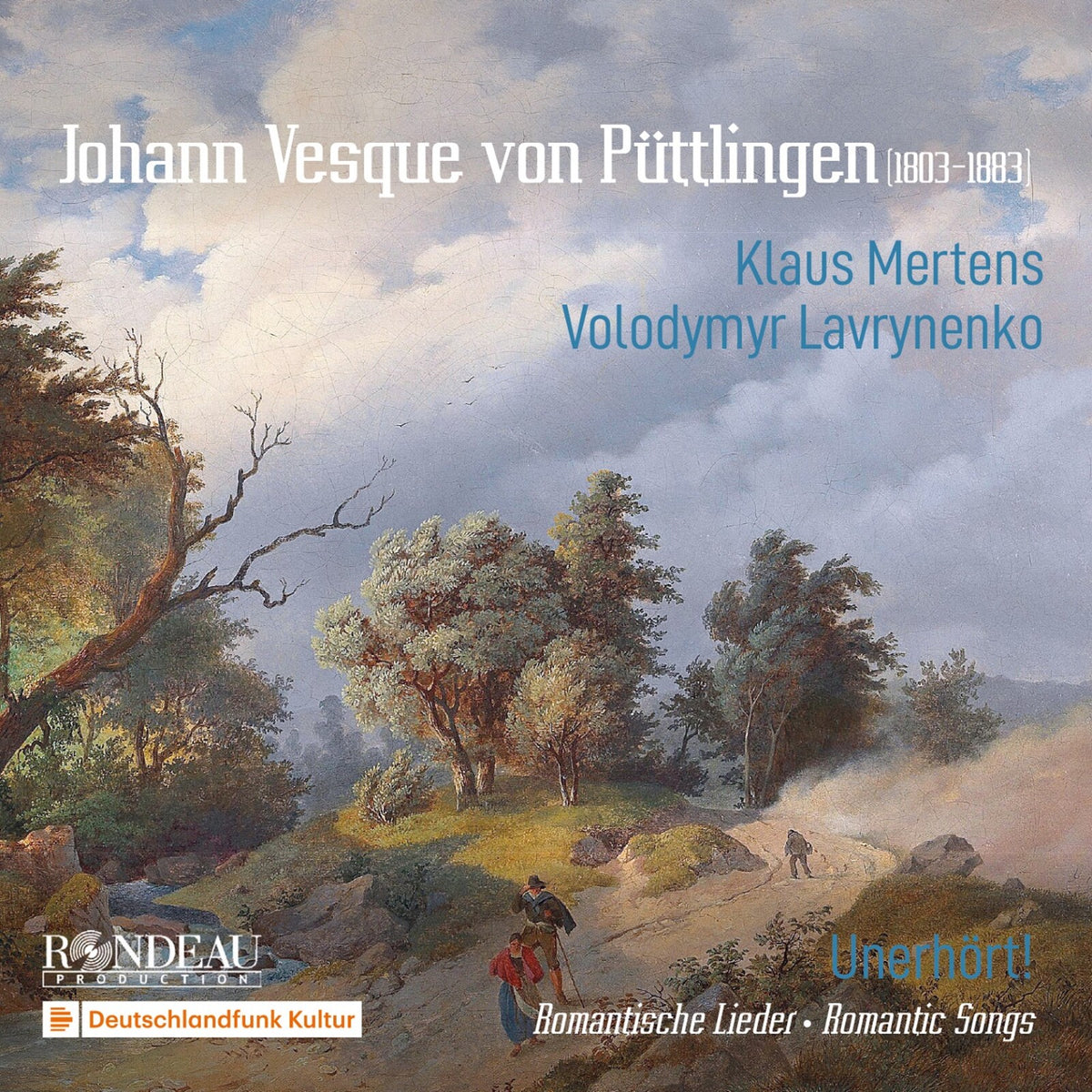 Klaus Mertens; Volodymyr Lavrynenko - Johann Vesque von Puttlingen: Unerhort! Romantische Lieder ('Romantic Songs') - ROP6256