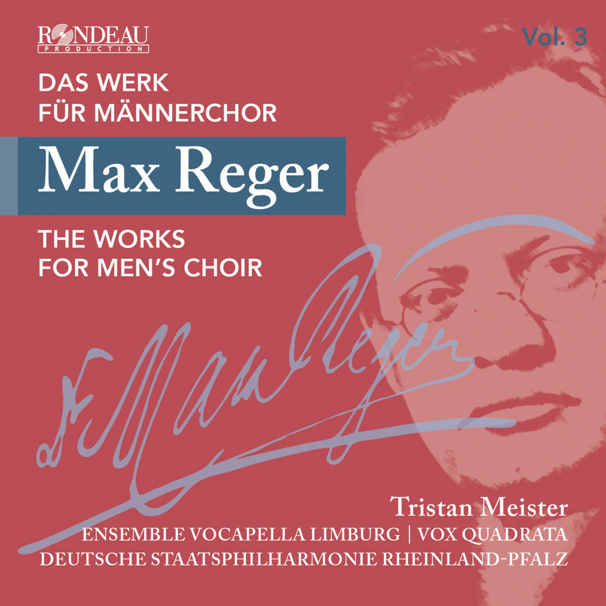 Ensemble Vocapella Limburg; Vox Quadrata; Deutsche Staatsphilharmonie Rheinland-Pfalz; Tristan Meister - Max Reger: The Works for Men's Choir, Vol. 3 - ROP6266