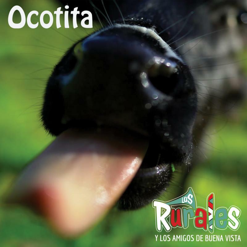LOS RURALES - Los Rurales Y Los Amigos de Buena Vista: Ocotitia - CLL001