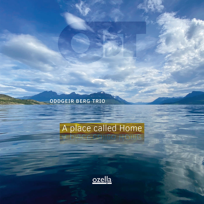 A Place Called Home by Oddgeir Berg Trio on Ozella Music