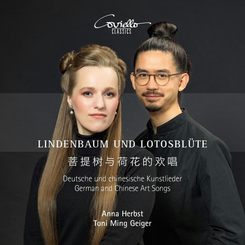 Anna Herbst; Toni Ming Geiger - Lindenbaum and Lotosblute - German  and Chinese Art Songs - COV92303
