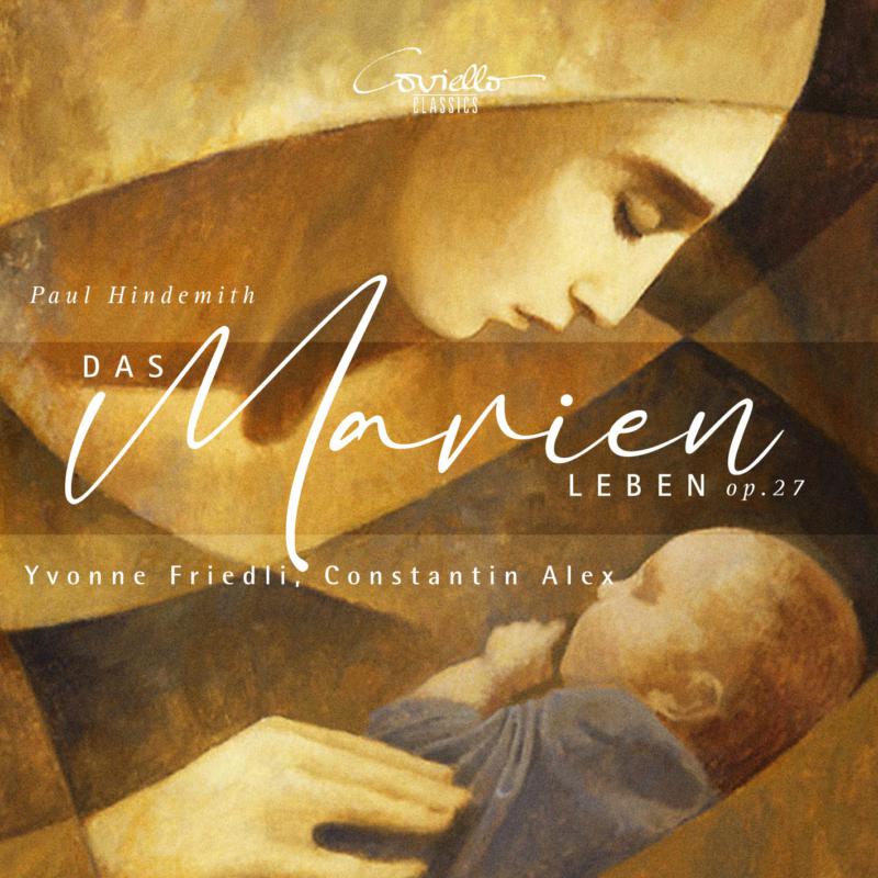 Yvonne Friedli; Contantin Alex - Hindemith: Das Marienleben, Op. 27 - COV92305
