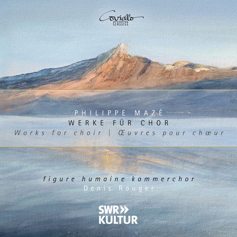 Denis Rouger; figure humaine kammerchor; Hyelin Lee - Philippe Maze: Works for Choir - COV92501