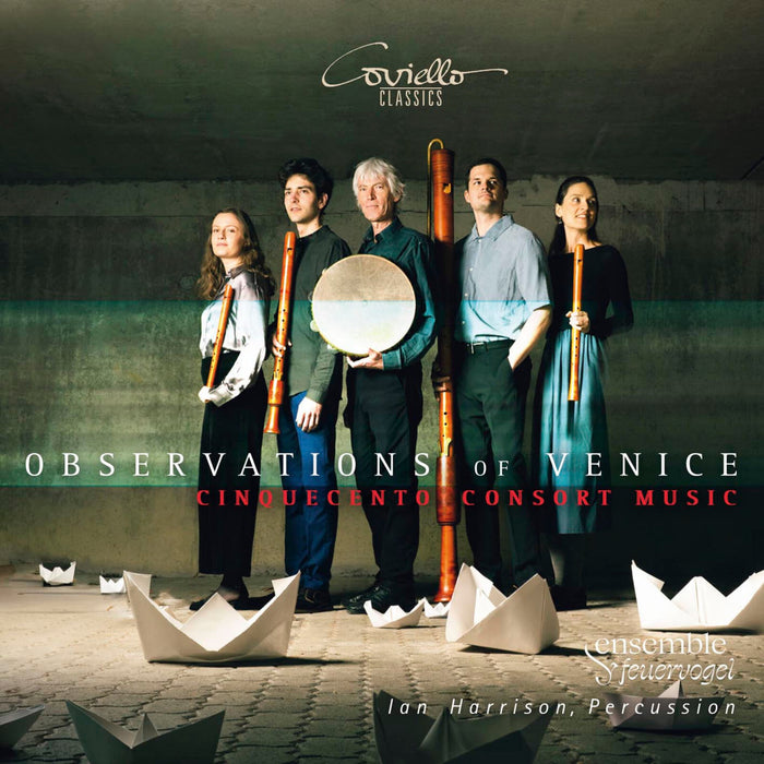 Ian Harrison; Ensemble Feuervogel - Observations of Venice - Cinquecento Consort Music - COV92505