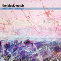 The Black Watch - Brilliant Failures - TURN69CD
