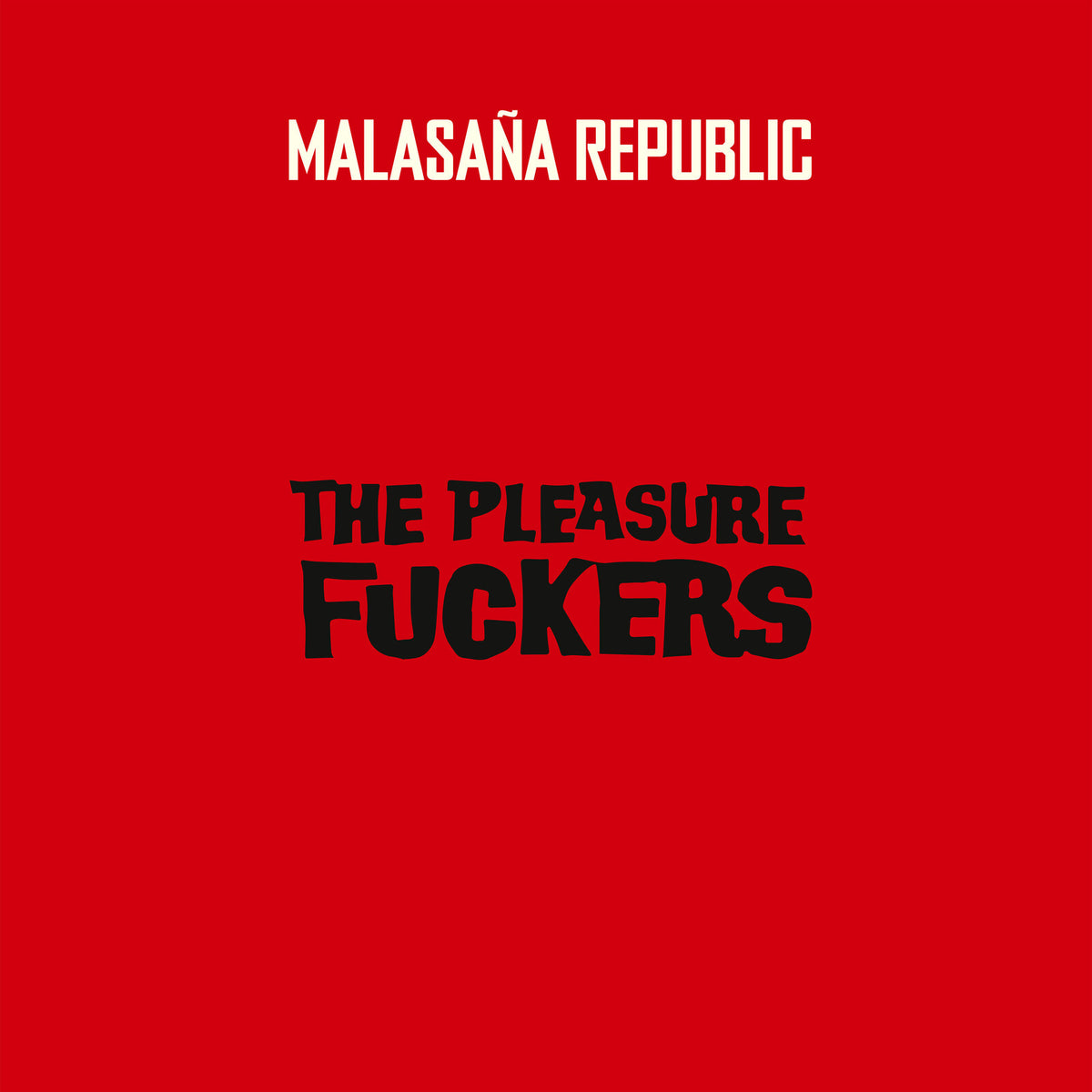 The Pleasure Fuckers - Malasana Republic - PL175