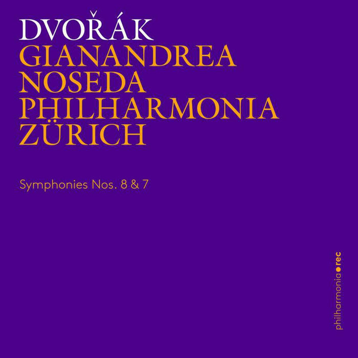 NOSEDA/PHILHARMONIA ZURICH - DVORAK:SYMPHONIES NOS. 8 & 7 - PHR0113