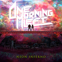 One Morning Left - Neon Inferno - 2984818AEE