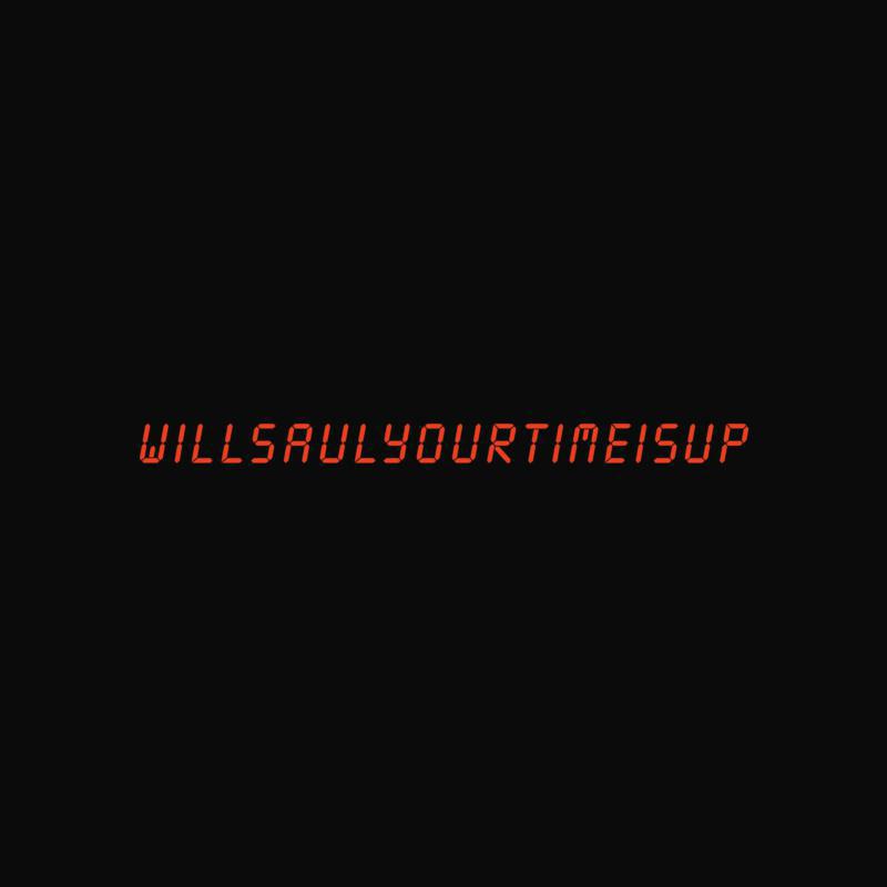 Will Saul - Your Time Is Up - AUS150