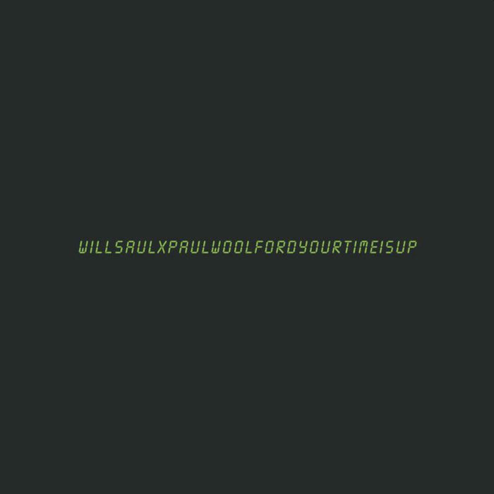 Will Saul X Paul Woolford - Your Time Is Up - AUS153