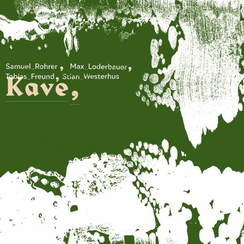 Samuel Rohrer/Max Loderbauer/Stian Westerhus/Tobias Freund - Kave - AMELLP720