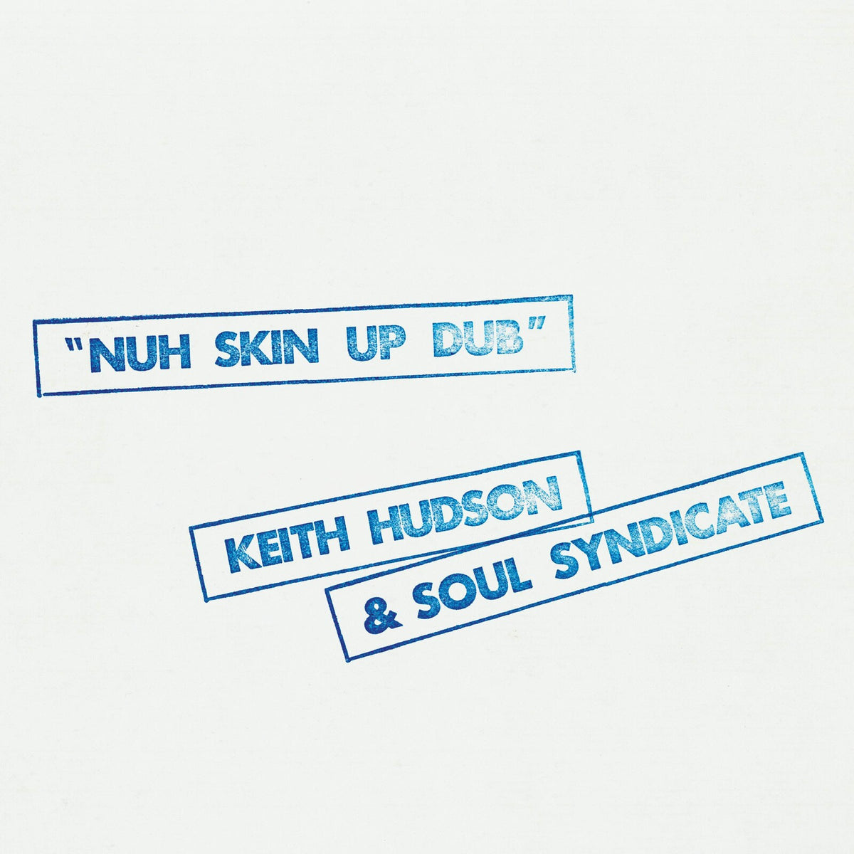 Keith Hudson & Soul Syndicate - Nuh Skin Up Dub - WE14CD