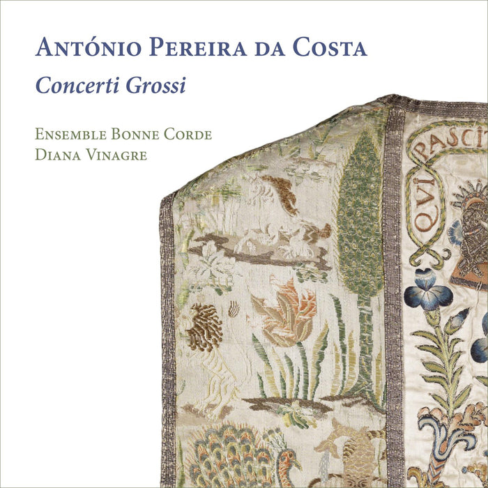 Ensemble Bonne Corde; Diana Vinagre - Antonio Pereira da Costa: Concerti Grossi - RAM2104