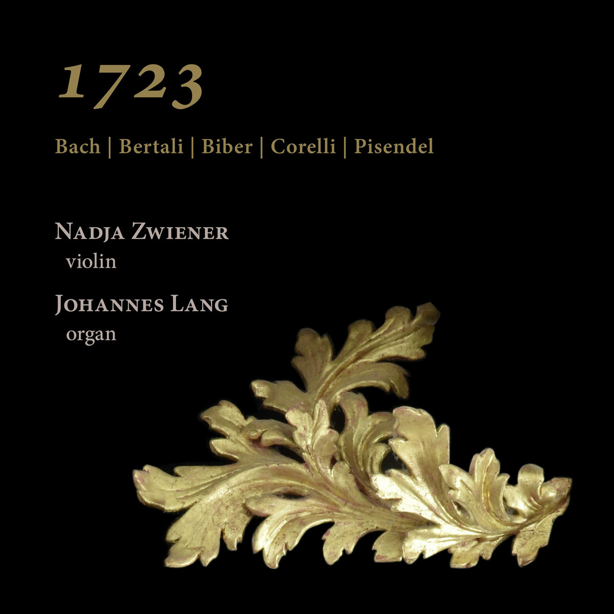 Nadja Zwiener; Johannes Lang - 1723: Bach, Bertali, Biber, Corelli & Pisendel - RAM2202