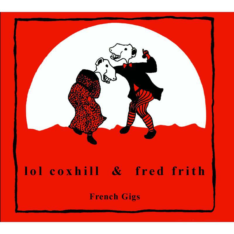 Lol Coxhill & Fred Frith - French Gigs - CDGG353