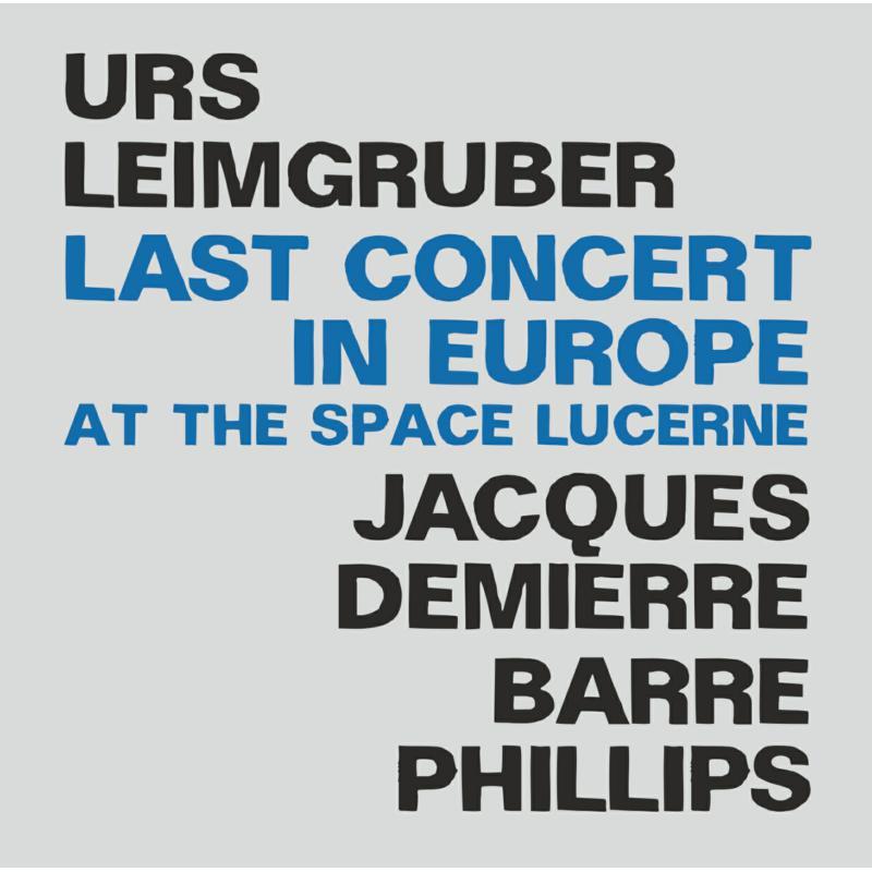 Urs Leimgruber, Jacques Demierre & Barre Phillips - Last Concert in Europe at the Space Lucerne - JW227