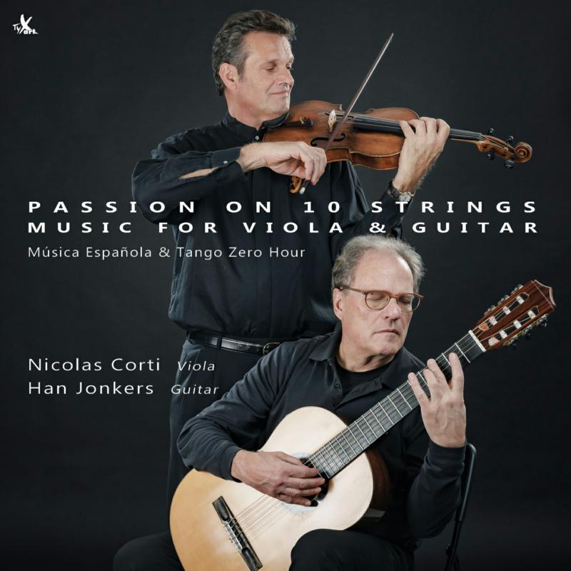 Nicolas Corti; Han Jonkers - Passion on 10 Strings - Music for Viola & Guitar - TXA22169