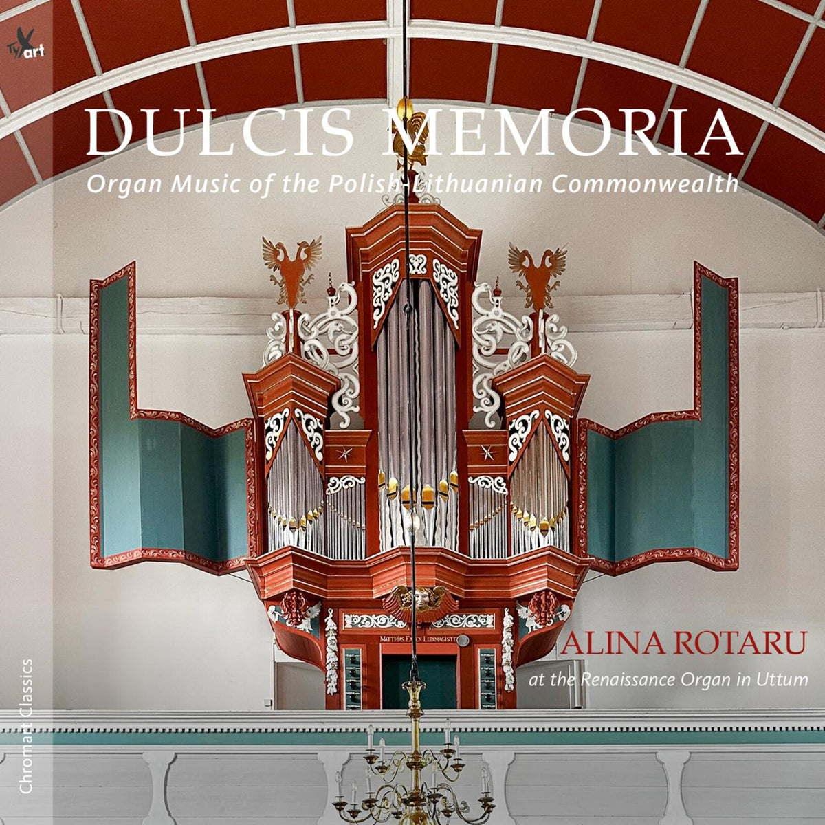 Alina Rotaru - Dulcis Memoria - Organ Music from the Polish-Lithuanian Commonwealth - TXA26216