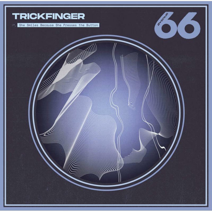 Trickfinger - She Smiles Because She Presses The Button - AVE6609CD