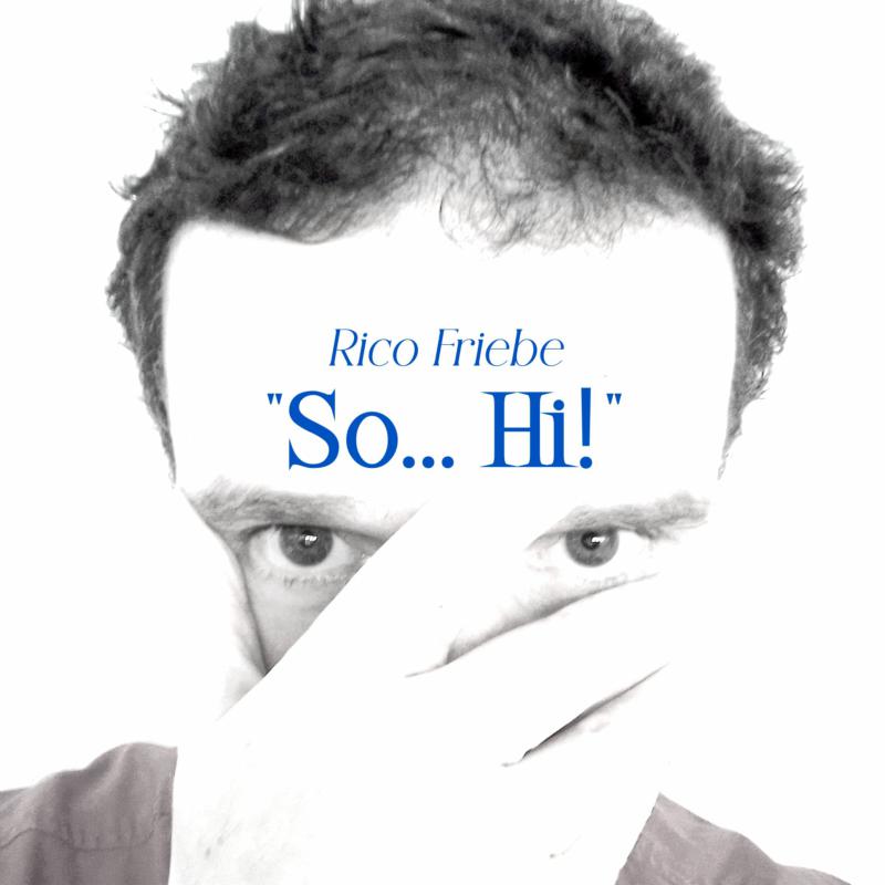 Rico Friebe - So... Hi! - RELS3C