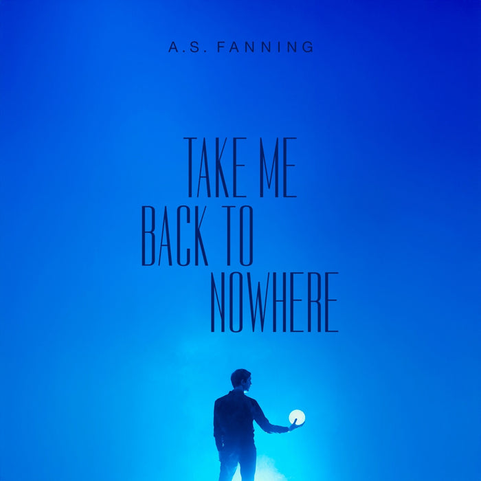 A.S. Fanning - Take Me Back To Nowhere - LP31876